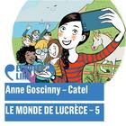 Couverture du livre « Le monde de Lucrèce (Tome 5) » de Anne Goscinny et Catel aux éditions Gallimard Jeunesse Audio