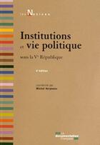 Couverture du livre « Institutions et vie politique (4e. édition) » de  aux éditions Documentation Francaise