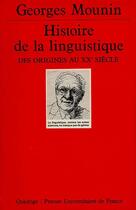 Couverture du livre « Hist linguistique orig. au xxe n.218 » de Georges Mounin aux éditions Puf