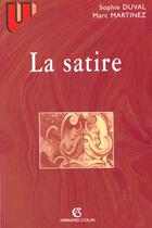 Couverture du livre « La satire - litteratures francaise et anglaise » de Duval/Martinez aux éditions Armand Colin