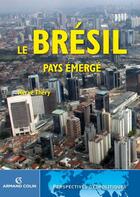 Couverture du livre « Le Brésil, pays émergé » de Herve Thery aux éditions Armand Colin