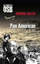 Couverture du livre « Les enquêtes d'OSB ; pan american » de Edmond Galles aux éditions Cerf