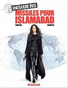 Couverture du livre « Insiders - saison 1 Tome 3 : missiles pour Islamabad » de Jean-Claude Bartoll et Renaud Garreta aux éditions Dargaud