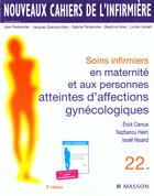 Couverture du livre « Soins Infirmiers En Maternite Et Aux Personnes Atteintes D'Affections Gynecologiques Nci 22 ; 2e Edition » de Leon Perlemuter aux éditions Elsevier-masson