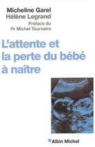 Couverture du livre « L'attente et la perte du bebe a naitre » de Legrand/Garel aux éditions Albin Michel