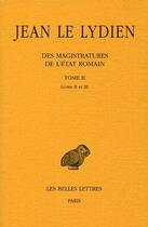 Couverture du livre « Des Magistratures de l'État romain. Tome II : Livre II » de Jean Le Lydien aux éditions Belles Lettres