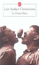 Couverture du livre « Le demi-frère » de Lars Saabye Christensen aux éditions Le Livre De Poche