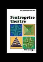 Couverture du livre « L'entreprise théâtre » de Raymonde Temkine aux éditions Cujas