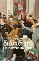 Couverture du livre « Dictionnaire Churchill » de Antoine Capet aux éditions Perrin