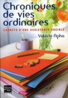 Couverture du livre « Chroniques de vies ordinaires ; carnets d'une assistance social » de Valerie Agha aux éditions 12-21