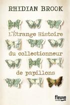 Couverture du livre « L'étrange histoire du collectionneur de papillons » de Rhidian Brook aux éditions Fleuve Editions