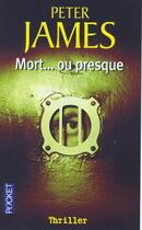 Couverture du livre « Mort... ou presque » de Peter James aux éditions Pocket