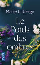 Couverture du livre « Le poids des ombres » de Marie Laberge aux éditions Pocket