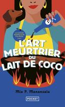 Couverture du livre « La cuisine mortelle de Tita Rosie Tome 1 : L'art meurtrier du lait de coco » de Mia P. Manansala aux éditions Pocket