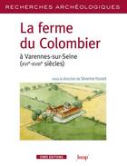 Couverture du livre « RECHERCHES ARCHEOLOGIQUES : la ferme du colombier à Varennes-sur-Seine » de Severine Hurard aux éditions Cnrs