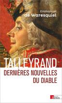 Couverture du livre « Talleyrand ; dernières nouvelles du diable » de Emmanuel De Waresquiel aux éditions Cnrs