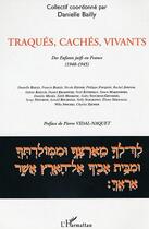 Couverture du livre « Traqués, cachés, vivants : Des Enfants juifs en France - (1940-1945) » de  aux éditions Editions L'harmattan