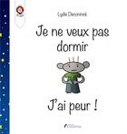 Couverture du livre « Je ne veux pas dormir... j'ai peur ! » de Lydie Deconinck aux éditions Amalthee