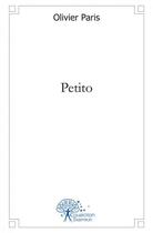 Couverture du livre « Petito » de Olivier Paris aux éditions Edilivre