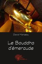 Couverture du livre « Le bouddha d'emeraude » de David Marcelou aux éditions Edilivre
