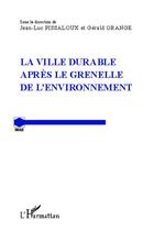 Couverture du livre « La ville durable après le Grenelle de l'environnement » de Jean-Luc Pissaloux et Gerald Orange aux éditions L'harmattan