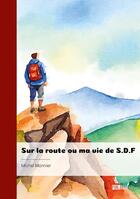 Couverture du livre « Sur la route ou ma vie de S.D.F » de Michel Monnier aux éditions Publibook