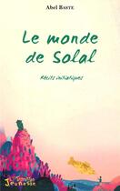 Couverture du livre « Le monde de Solal ; récits initiatiques » de Abel Baste aux éditions L'harmattan