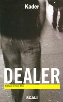 Couverture du livre « Dealer » de Kader aux éditions Scali
