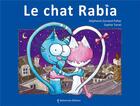 Couverture du livre « Le chat rabia » de Stephanie Dunand-Pallaz et Sophie Turrel aux éditions Balivernes