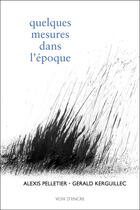 Couverture du livre « Quelques Mesures Dans L'Epoque » de Alexis Pelletier aux éditions Voix D'encre