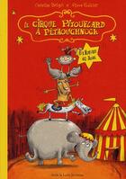 Couverture du livre « Le cirque Pitouflard à Pétaouchnock » de Christine Beigel et Pierre Fouillet aux éditions Apres La Lune