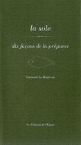 Couverture du livre « La sole, dix façons de la préparer » de Gwenael Le Houerou aux éditions Epure