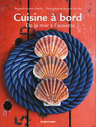Couverture du livre « Cuisine à bord ; de la mer à l'assiette » de Martin+Boulay aux éditions Glenat