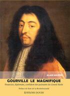 Couverture du livre « Gourville le magnifique - fiancier, diplomate, confident des puissants du grand siecle » de Alain Mazère aux éditions Douin