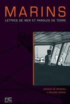 Couverture du livre « Marins, lettres de mer paroles de terre » de Arnaud De Boissieu et Roland Doriol aux éditions Marines