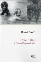 Couverture du livre « L'été 1940 à Saint-Martin-de-Ré » de Henri Stofft aux éditions Croit Vif