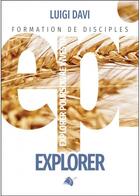 Couverture du livre « EPI : explorer - formation de disciples » de Luigi Davi aux éditions Viens Et Vois