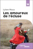 Couverture du livre « Les amoureux de l'écluse » de Lyliane Mosca aux éditions Feryane