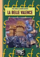 Couverture du livre « La belle Valence » de Theo Varlet et Andre Blandin aux éditions Prng