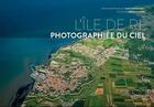 Couverture du livre « L'île de Ré photographiée du ciel » de David Canard et Yann Werdefroy aux éditions Geste