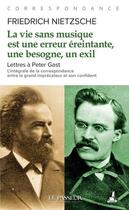 Couverture du livre « La vie sans musique est une erreur, une besogne éreintante, un exil » de Friedrich Nietzsche aux éditions Le Passeur