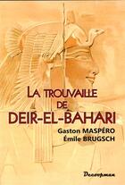 Couverture du livre « La trouvaille de deir-el-bahari » de Maspero/Brugsch-Bey aux éditions Decoopman