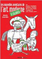 Couverture du livre « Les nouvelles aventures de l'art moderne à colorier » de Denis Jourdin aux éditions Lemieux