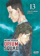 Couverture du livre « Manchuria opium squad Tome 13 » de Tsukasa Monma et Shikako aux éditions Vega Dupuis