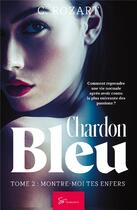 Couverture du livre « Chardon bleu Tome 2 : montre-moi tes enfers » de C. Rozart aux éditions So Romance