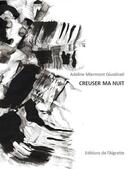 Couverture du livre « Creuser ma nuit » de Adeline Miermont Giustinati aux éditions Editions De L'aigrette