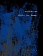 Couverture du livre « Déplier les silences » de Brigitte Mouchel aux éditions Isabelle Sauvage