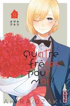 Couverture du livre « Quatre frères pour moi ! Tome 8 » de Akira Ozaki aux éditions Kana