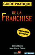 Couverture du livre « Guide Pratique De La Franchise » de Gilles Thiriez et Jean-Pierre Pamier aux éditions Organisation