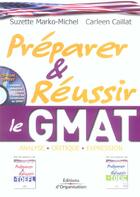 Couverture du livre « Preparer et reussir le gmat - analyse - critique - expression » de Marko-Michel/Caillat aux éditions Organisation